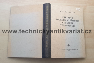 Základní pochody a přístroje chemické technologie II. A.G. Kasatkin (1952)