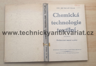 Chemická technologie textilní - II. Šlichtování osnov a přízí - Václav Felix (1952)
