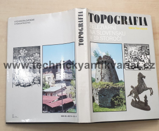 Topografia železární na Slovensku v 19.storočí - Mária Šarudyová (1989)