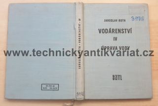 Vodárenství IV. úprava vody - Jaroslav Roth (1962)