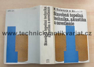 Stavebná tepelná technika, akustika a osvetlenie - M.Halahyja (1985)