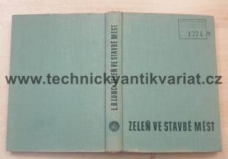 Zeleň ve stavbě měst - L.B.Lunc (1954)