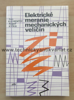 Elektrické meranie mechanických veličin - I.Klementev. R.Kyška (1990)