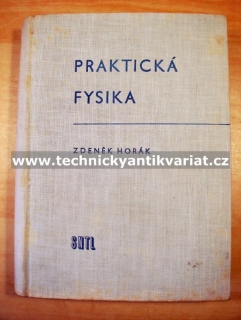 Praktická fysika - Zdeněk Horák (1958)