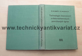 Technologie chemických a elektrochemických povrchových úprav I. Bartl, Mudroch (1957)