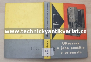 Ultrazvuk a jeho použitie v priemysle - Kučka, Švehla (1962)