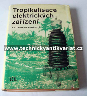 Tropikalizace elektrických zařízení - Rychtera, Bartáková (1960)