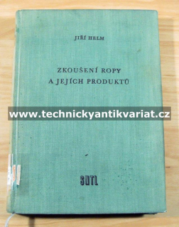 Zkoušení ropy a jejich produktů - Jiří Helm (1957)