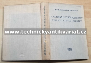 Anorganická chemie pro hutníky a horníky - Chlebovský, Jirkovský (1957)