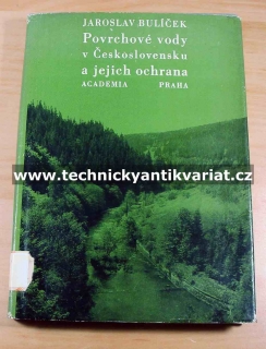 Povrchové vody v Československu a jejich ochrana - Jaroslav Bulíček (1972)