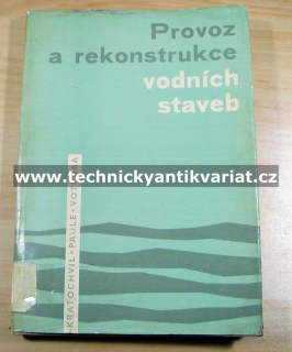 Provoz a rekonstrukce vodních staveb - Kratochvíl, Paule, Votruba (1965)