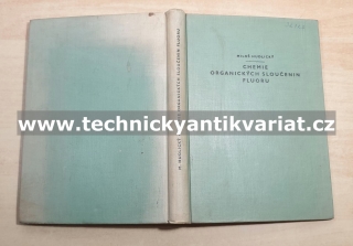 Chemie organických sloučenin fluoru - Miloš Hudlický (1958)